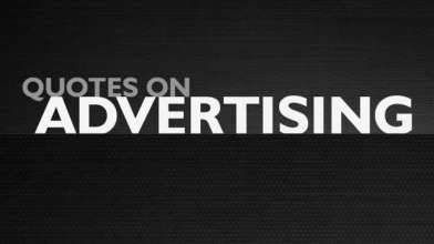 The Best Quotes on Advertising - Top 10 Advertising Quotes